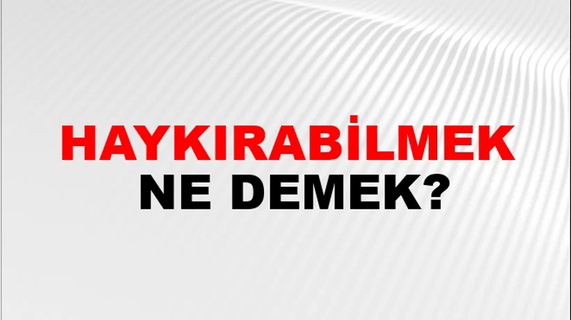 Haykırabilmek Haykırabilmek