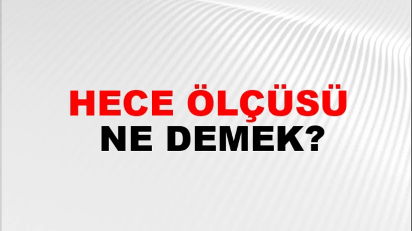Hece Ölçüsü Hece Ölçüsü