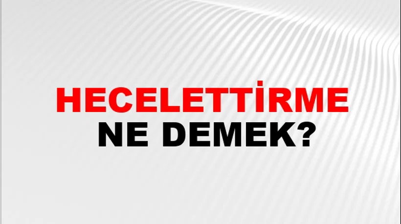 Hecelettirme Hecelettirme