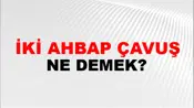 İki Ahbap Çavuş
