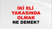 İki Eli (Birinin) yakasında olmak
