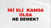 İki Eli (Kızıl) kanda olsa