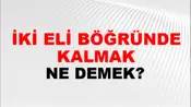 İki Eli Böğründe Kalmak