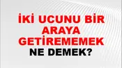 İki Ucunu Bir Araya Getirememek