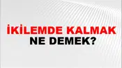 İkilemde Kalmak