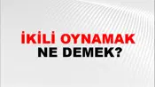 İkili Oynamak