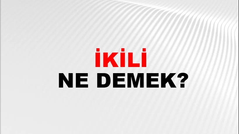 İkili İkili