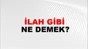 İlah Gibi