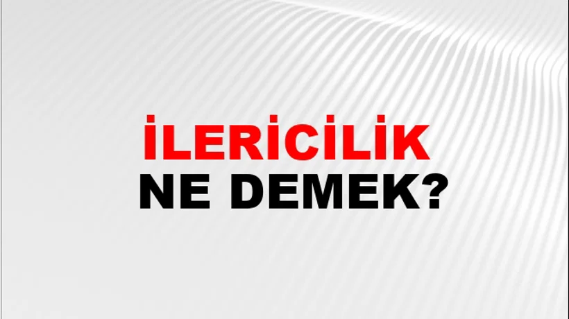 İlericilik İlericilik