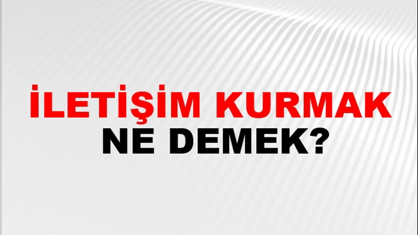İletişim Kurmak İletişim Kurmak