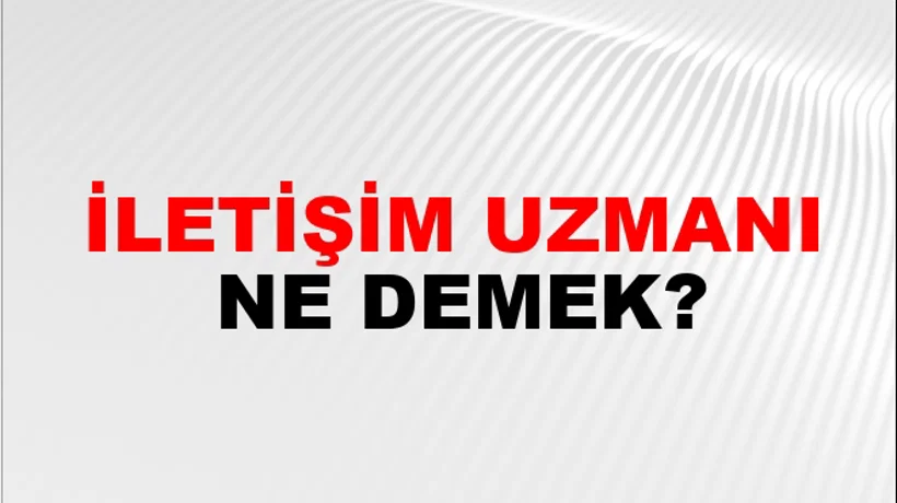 İletişim Uzmanı İletişim Uzmanı