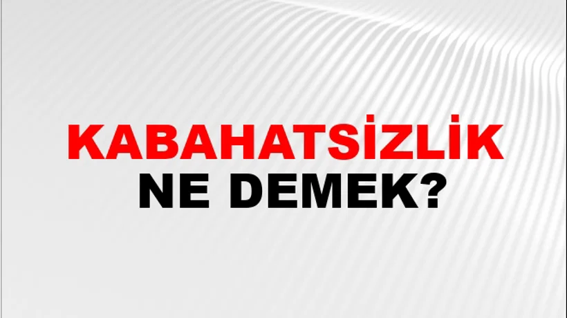 Kabahatsizlik Kabahatsizlik