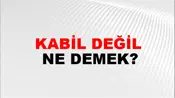 Kabil Değil