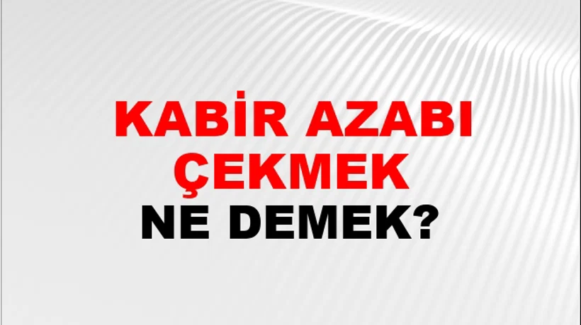 Kabir Azabı Çekmek Kabir Azabı Çekmek