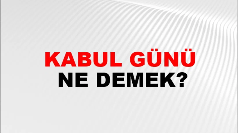 Kabul Günü Kabul Günü