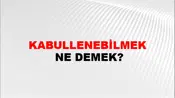 Kabullenebilmek