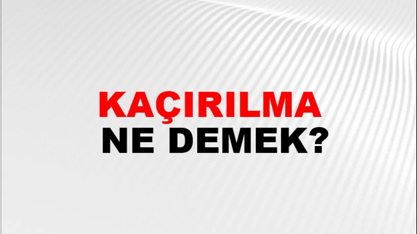 Kaçırılma Kaçırılma