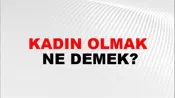 Kadın Olmak