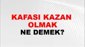 Kafası Kazan (Gibi) olmak