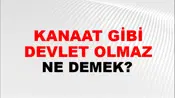 Kanaat Gibi Devlet Olmaz