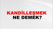 Kandilleşmek