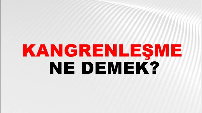 Kangrenleşme Kangrenleşme