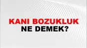 Kanı Bozukluk