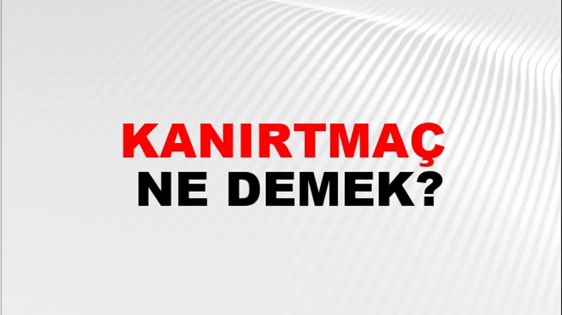 Kanırtmaç Kanırtmaç