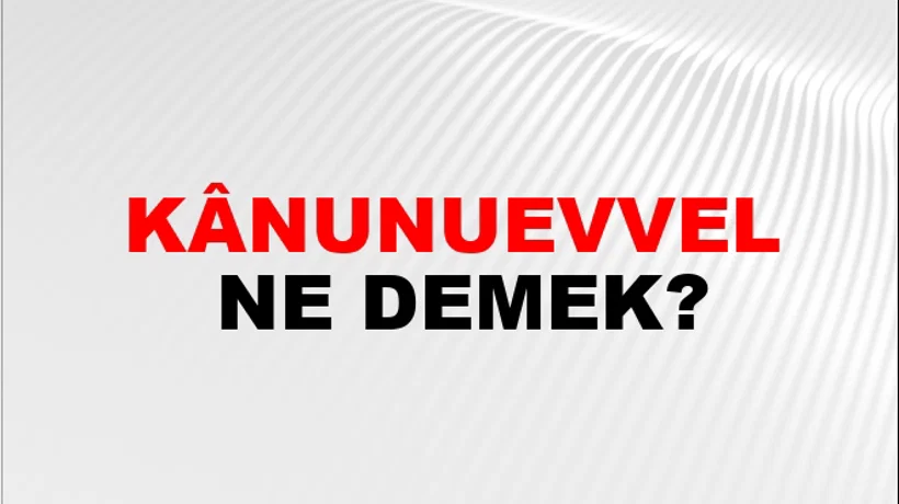 Kânunuevvel Kânunuevvel