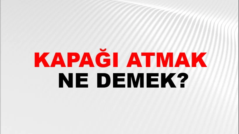 Kapağı Atmak Kapağı Atmak