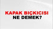 Kapak Bıçkıcısı