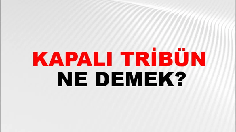 Kapalı Tribün Kapalı Tribün