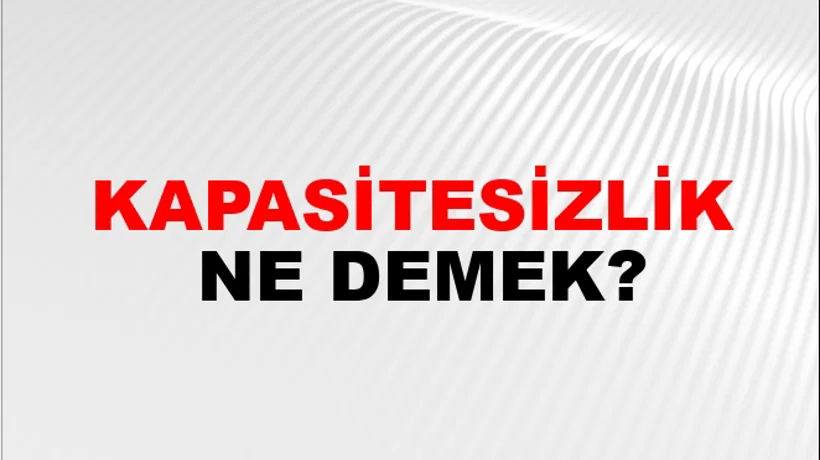 Kapasitesizlik Kapasitesizlik