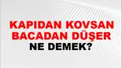 Kapıdan Kovsan Bacadan Düşer (Veya girer)