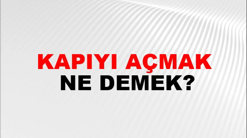 Kapıyı Açmak Kapıyı Açmak