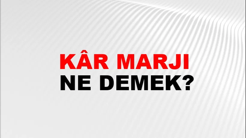 Kâr Marjı Kâr Marjı