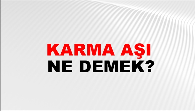 Karma Aşı Karma Aşı