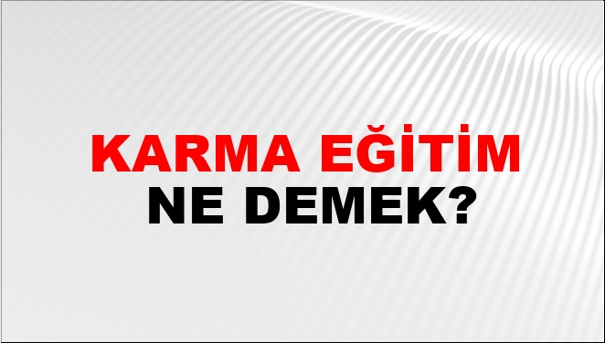 Karma Eğitim