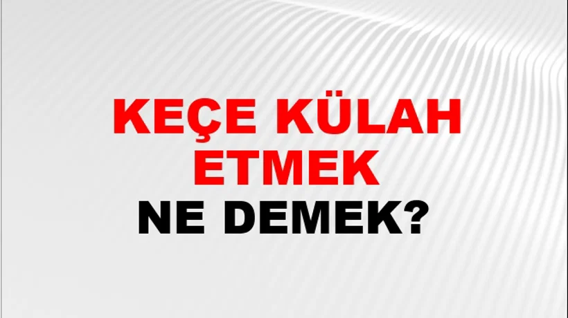 Keçe Külah Etmek Keçe Külah Etmek