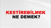 Kestirebilmek
