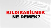 Kıldırabilmek
