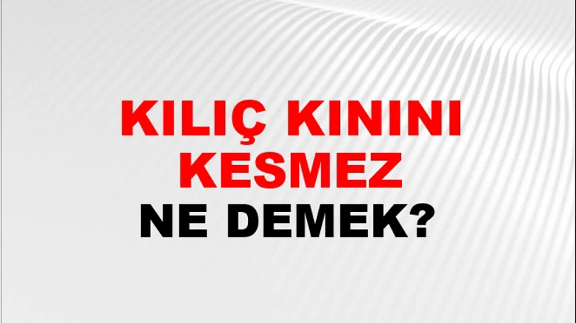 Kılıç Kınını Kesmez Kılıç Kınını Kesmez