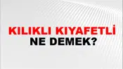 Kılıklı Kıyafetli