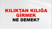 Kılıktan Kılığa Girmek