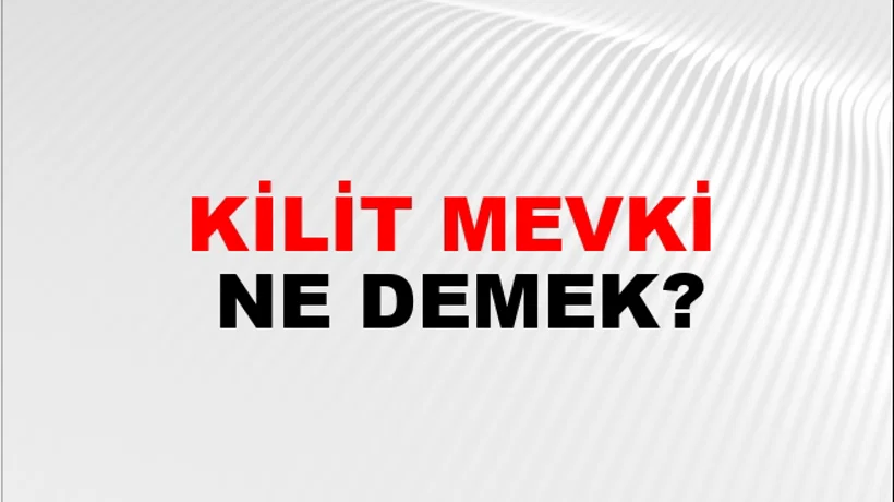 Kilit Mevki Kilit Mevki