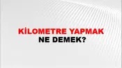 Kilometre Yapmak