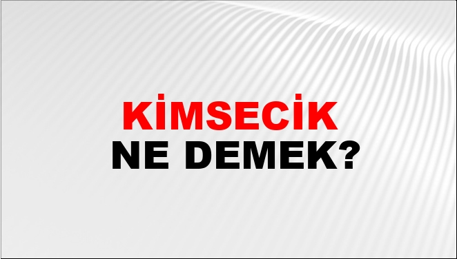 Kimsecik Kimsecik
