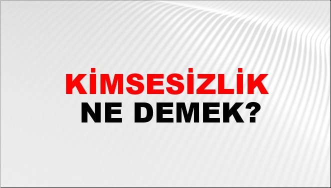 Kimsesizlik