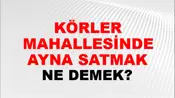 Körler Mahallesinde Ayna Satmak