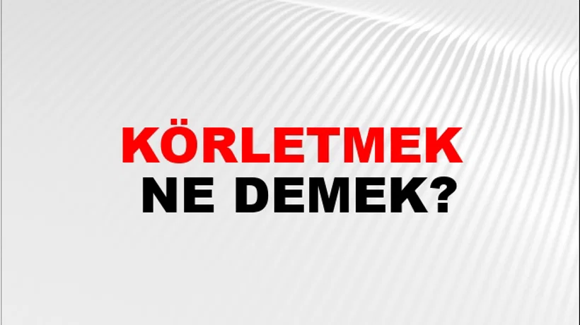 Körletmek Körletmek